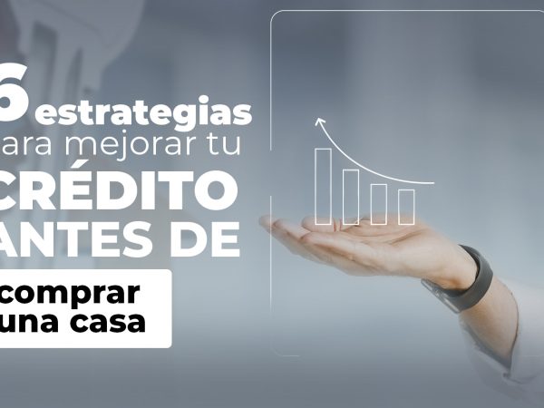 Mejora tu puntuación crediticia con estas simples estrategias