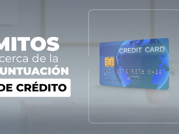 Algunos mitos sobre la puntuación de crédito