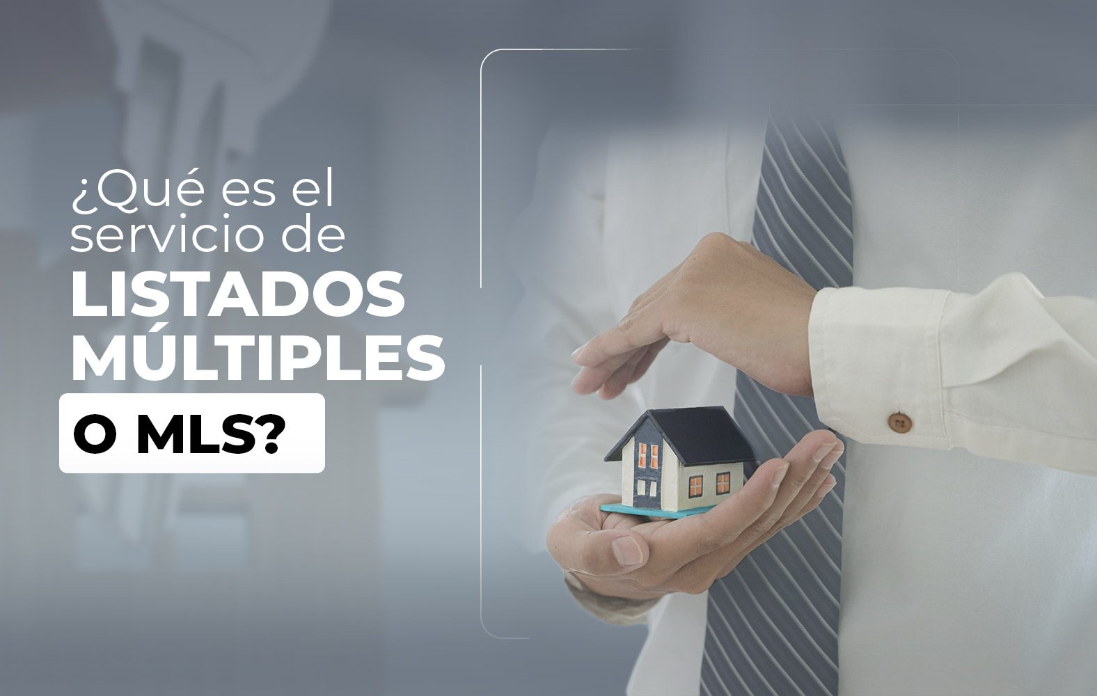 Conoce qué es el servicio de listados múltiples o MLS