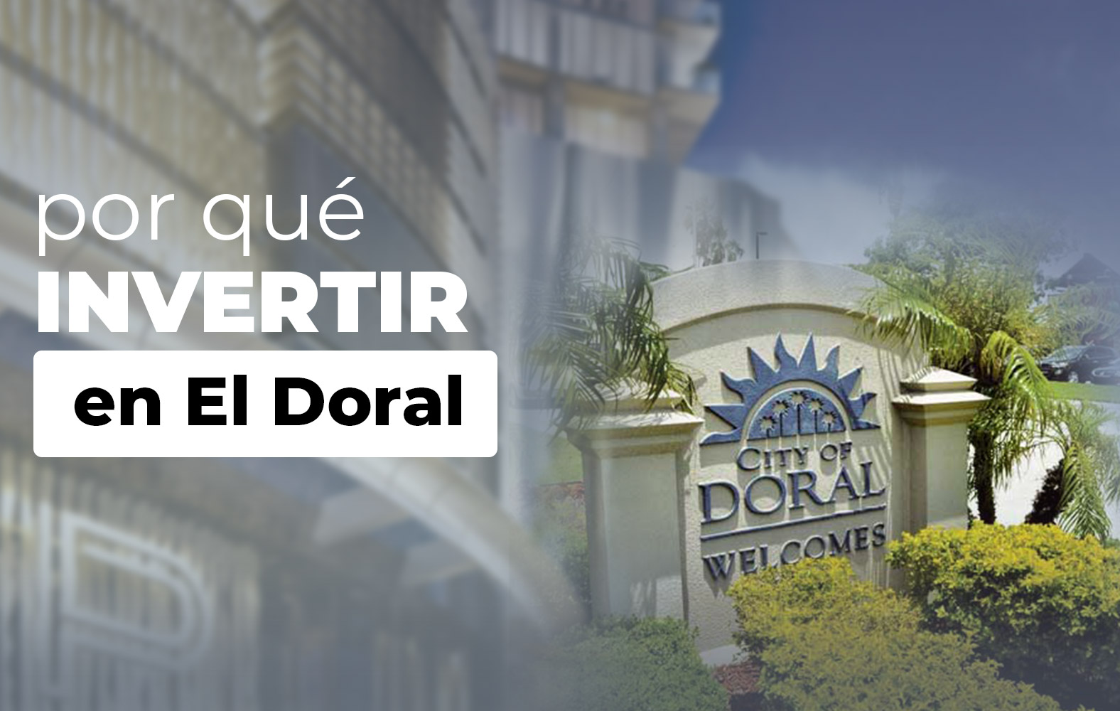 ¿Por qué debes invertir en Doral?