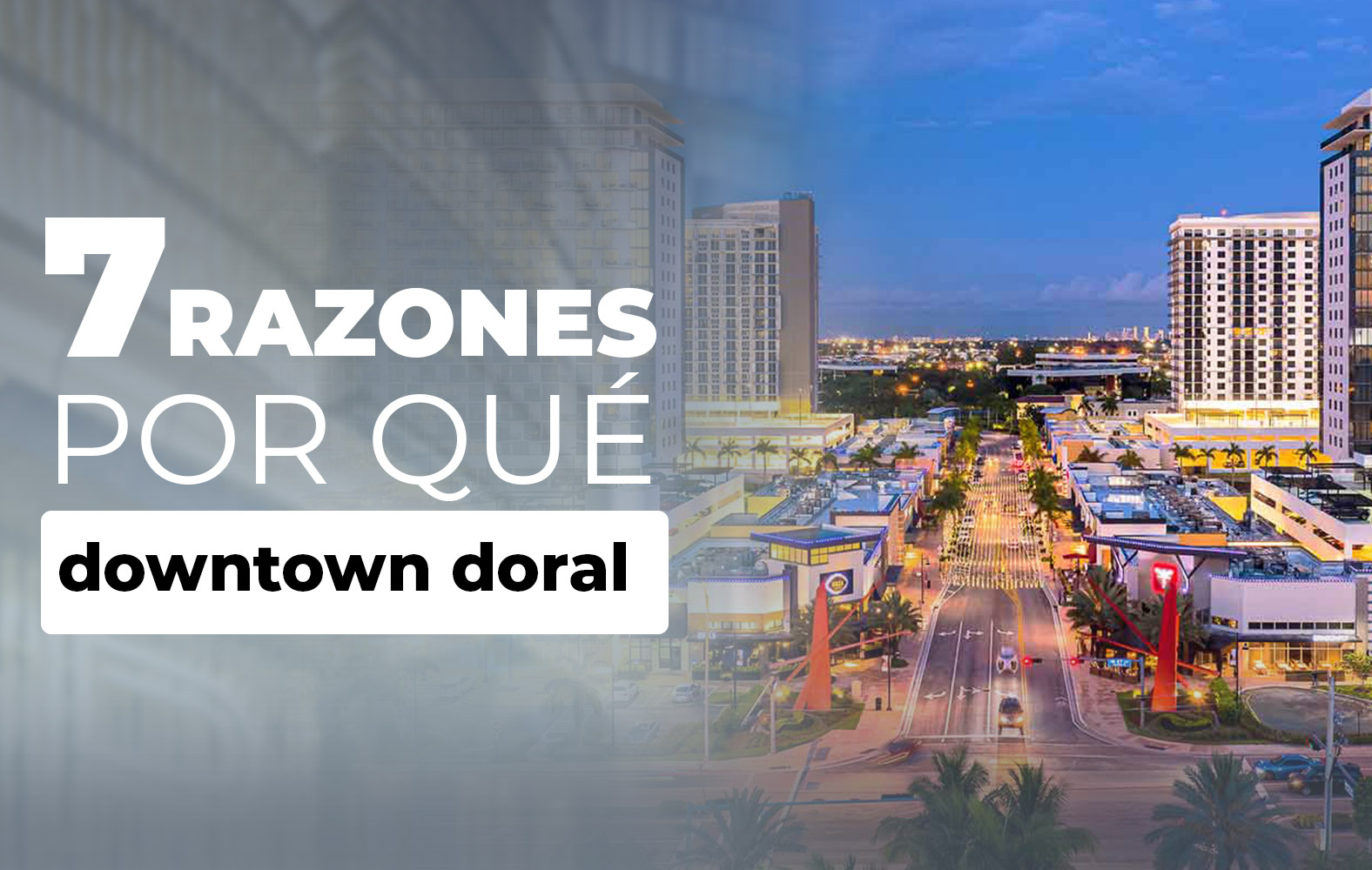 7 Razones por que Downtown Doral