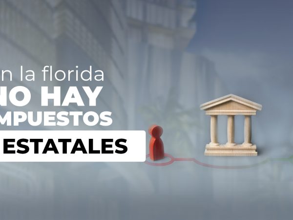 ¿Sabías qué en Florida no hay impuestos estatales?