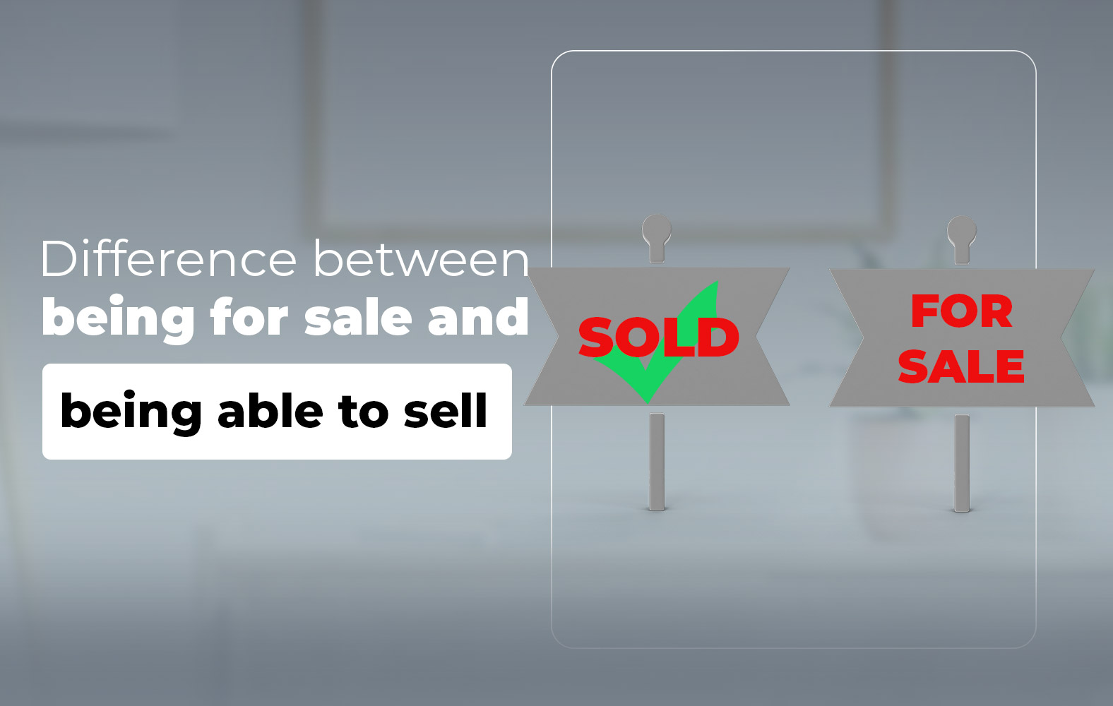 Go from being for sale to being able to sell