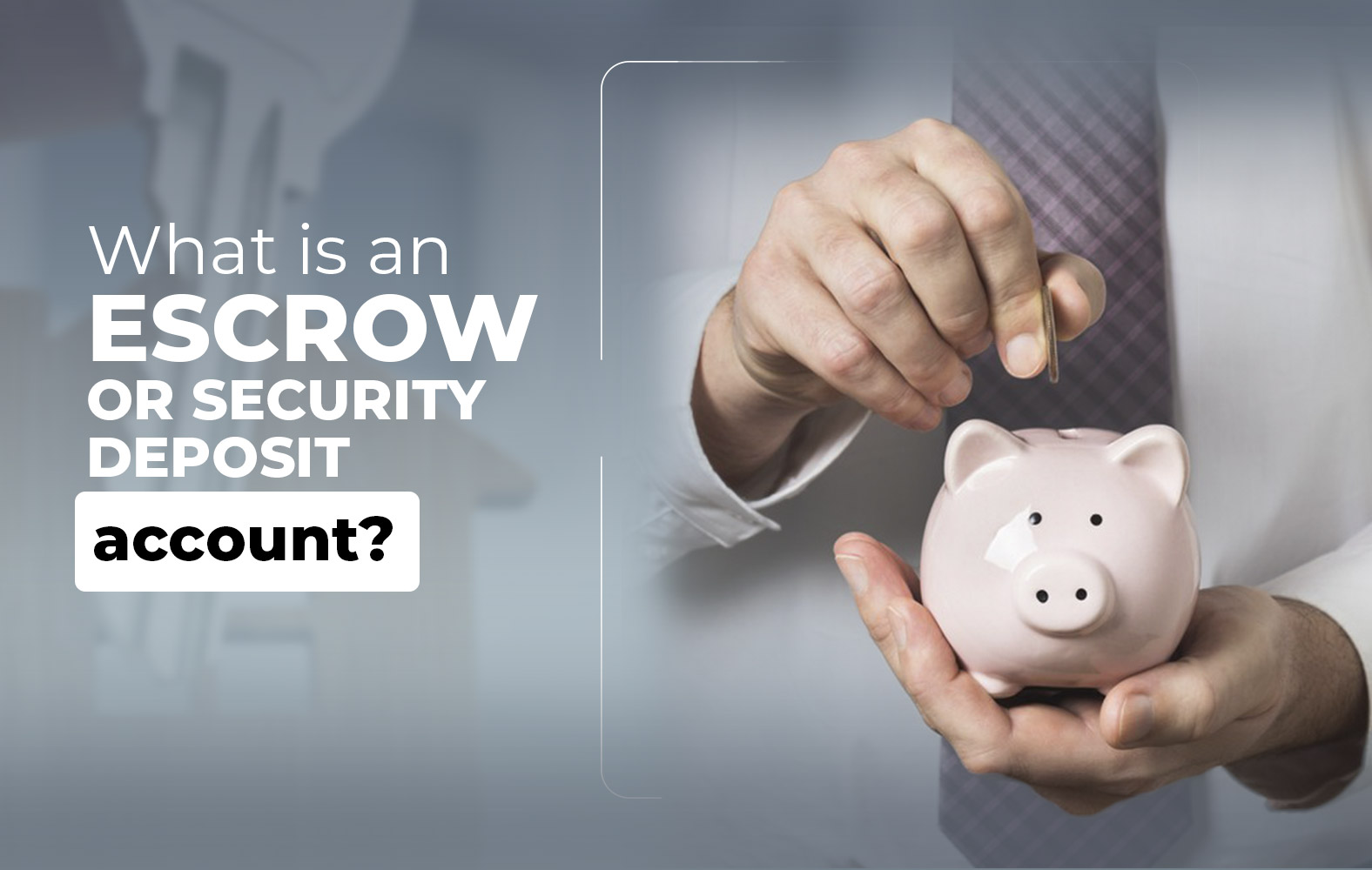 Do you know what an escrow account is?